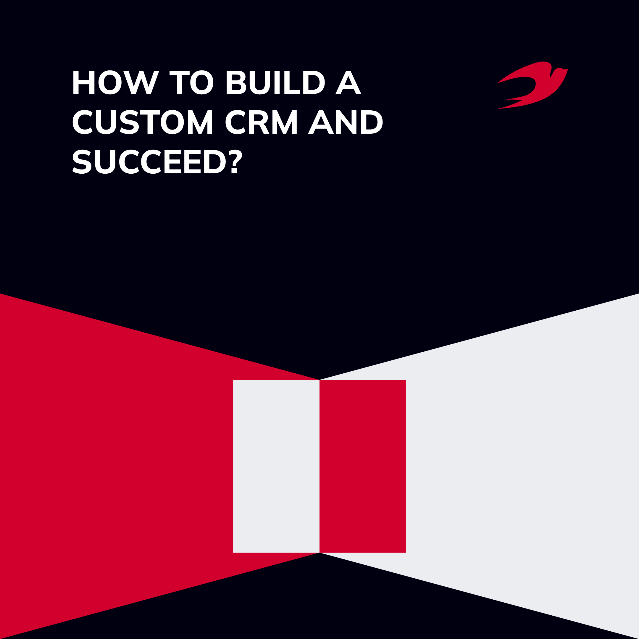 How to Build a Custom CRM and Succeed