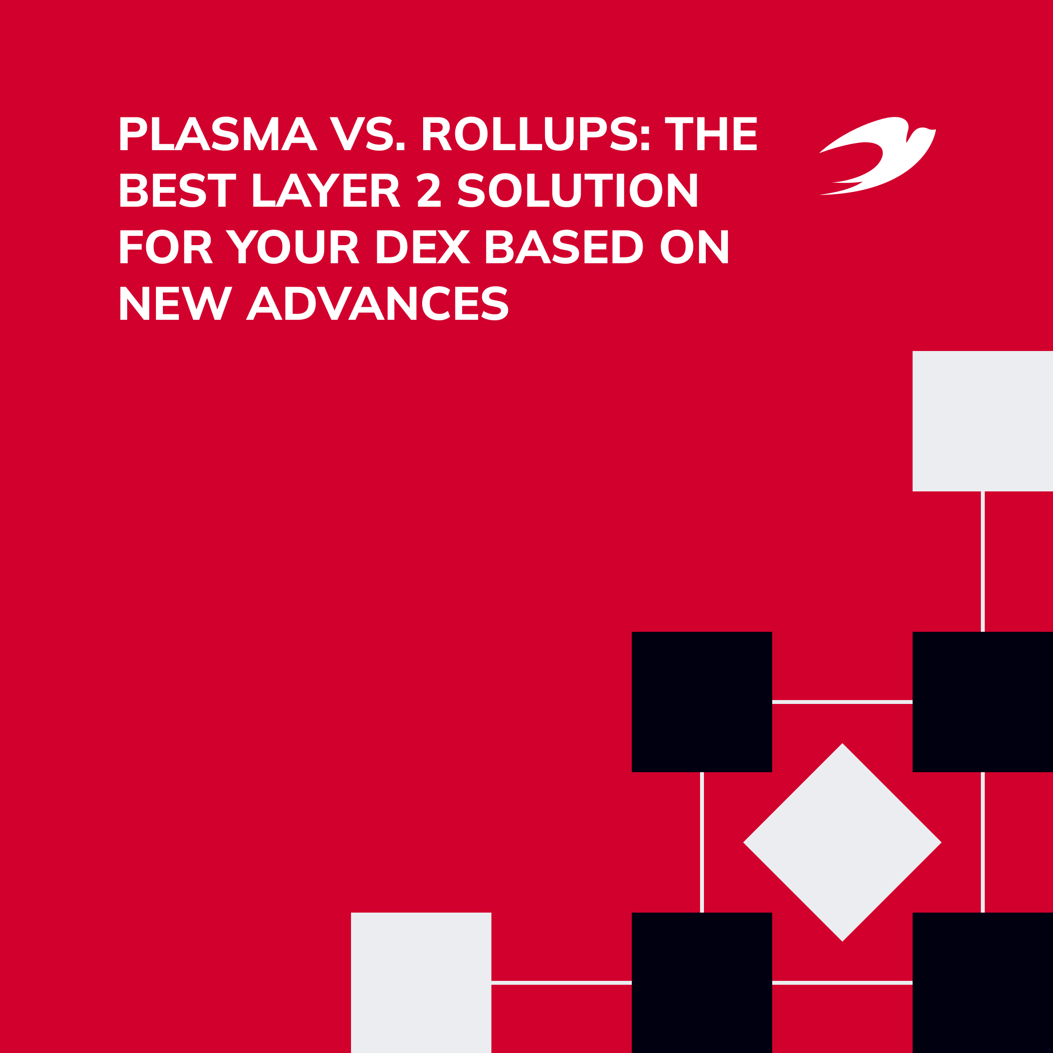 Plasma and Rollups | the best layer 2 solution for your DEX