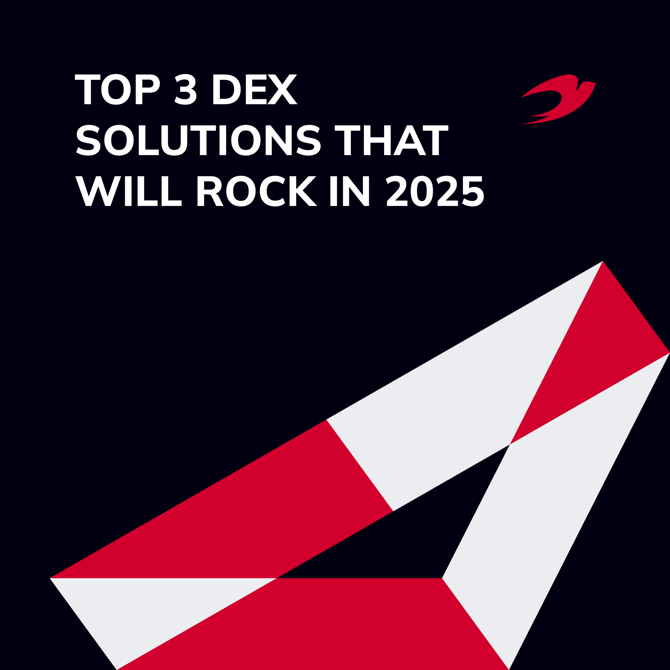 Top 3 DEX Solutions That Will Rock in 2025